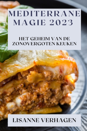 Mediterrane Magie 2023 : Het Geheim van de Zonovergoten Keuken