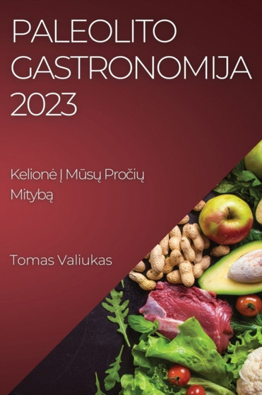 Paleolito Gastronomija 2023 : Kelione &302; M&363;s&371; Pro&269;i&371; Mityb&261;