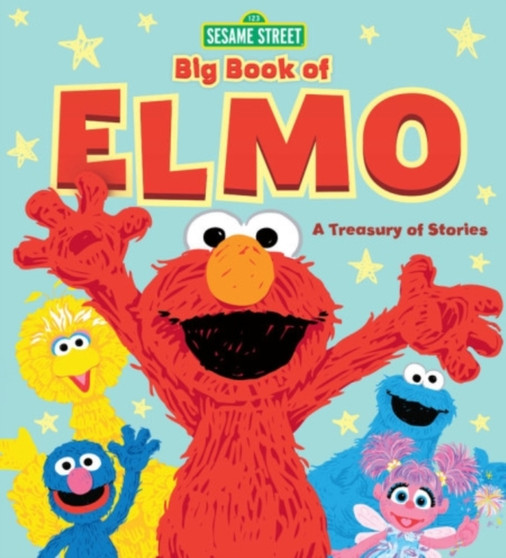 Sesame Street Big Book of Elmo : A Treasury of Stories