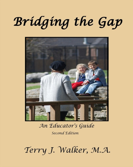 Bridging The Gap, An Educator's Guide, 2nd Edition
