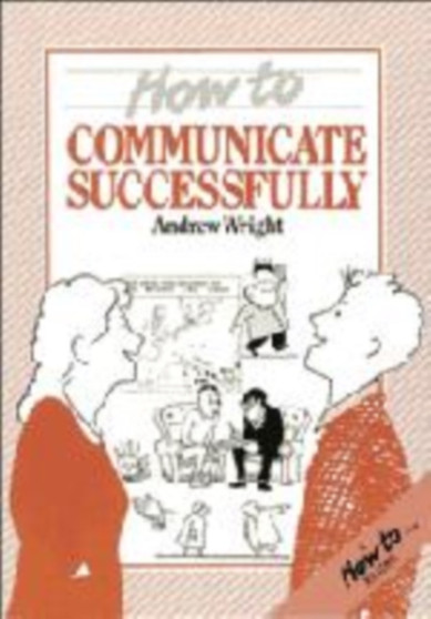 How to Communicate Successfully