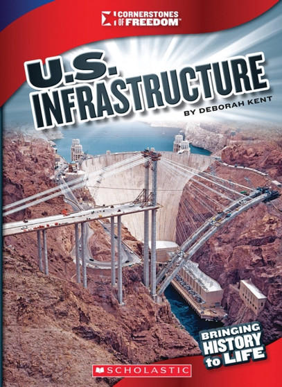 U.S. Infrastructure (Cornerstones of Freedom: Third Series) (Library Edition)