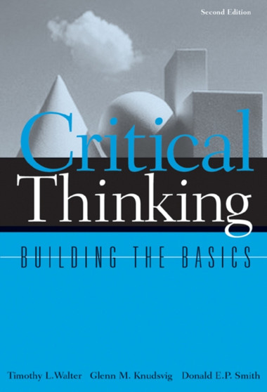 Critical Thinking : Building the Basics