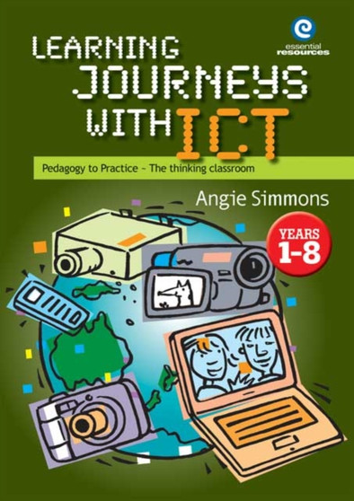 Learning Journeys with ICT : Pedagogy to Practice