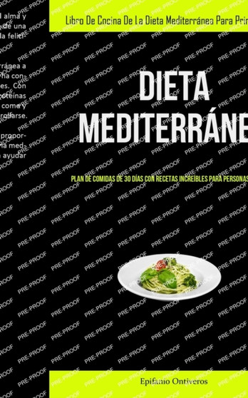 Dieta Mediterranea : Plan de comidas de 30 dias con recetas increibles para personas ocupadas (Libro de cocina de la dieta mediterranea para principiantes)
