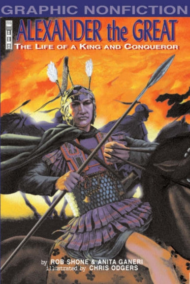 Alexander the Great : The Life of a King and a Conqueror