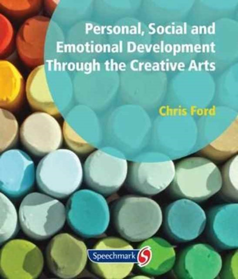 Personal, Social and Emotional Development Through the Creative Arts : Arts