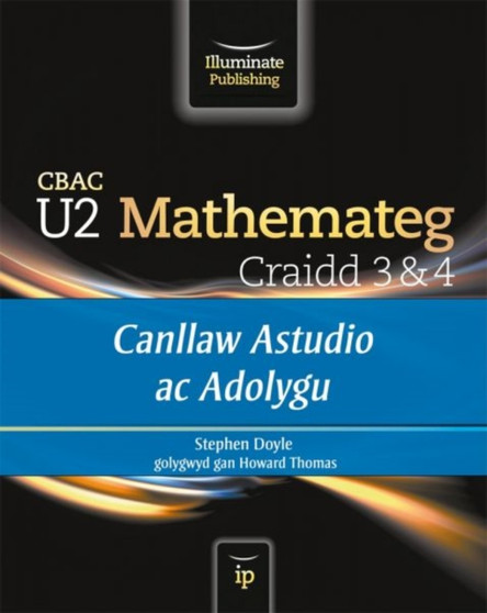 CBAC U2 Mathemateg Craidd 3&4: Canllaw Astudio ac Adolygu