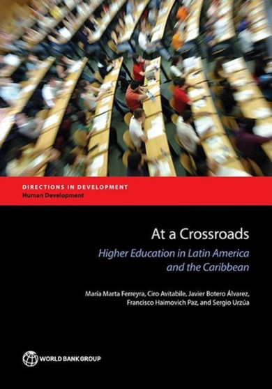 At a crossroads : higher education in Latin America and the Caribbean