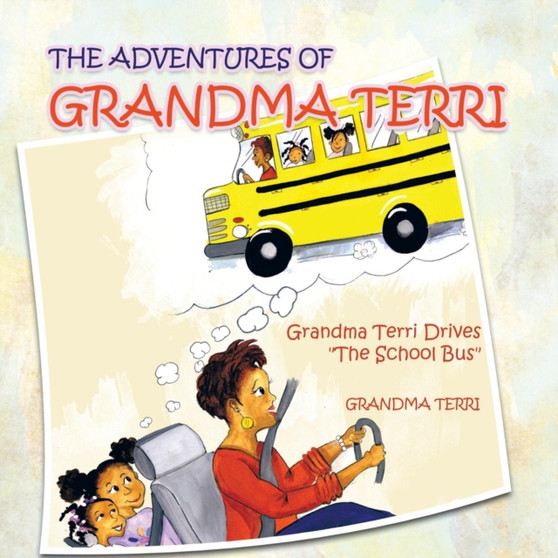 THE Adventures of Grandma Terri : Grandma Terri Drives "The School Bus"