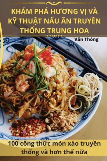 Kham Pha H&431;&416;ng V&7882; VA K&7928; Thu&7852;t N&7844;u &258;n Truy&7872;n Th&7888;ng Trung Hoa