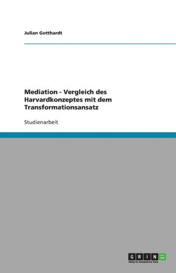 Mediation - Vergleich Des Harvardkonzeptes Mit Dem Transformationsansatz