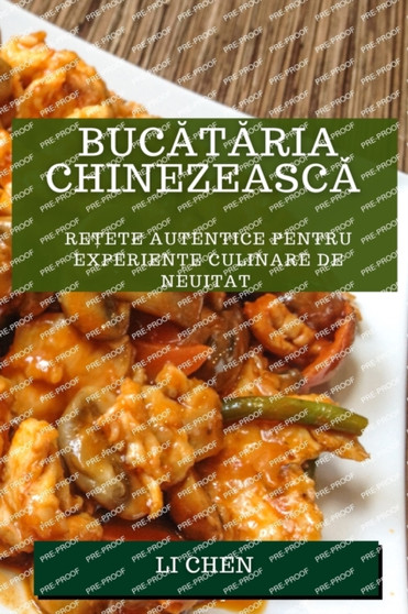 Buc&259;t&259;ria chinezeasc&259; : Re&539;ete autentice pentru experien&539;e culinare de neuitat