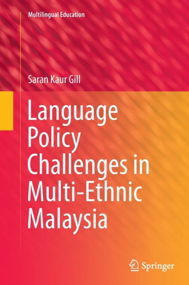 Language Policy Challenges in Multi-Ethnic Malaysia : 8
