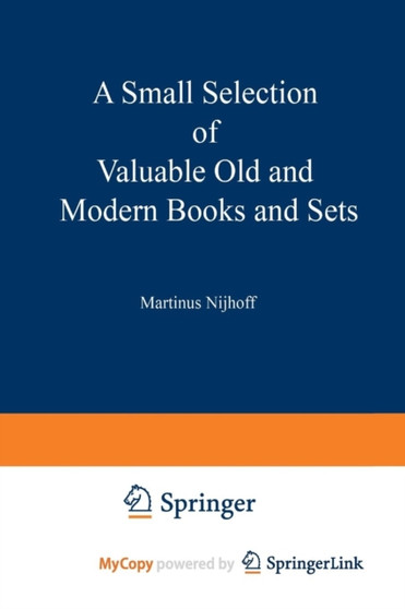 A Small Selection of Valuable Old and Modern Books and Sets : From the Stock of Martinus Nijhoff Bookseller