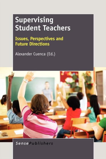 Supervising Student Teachers : Issues, Perspectives and Future Directions
