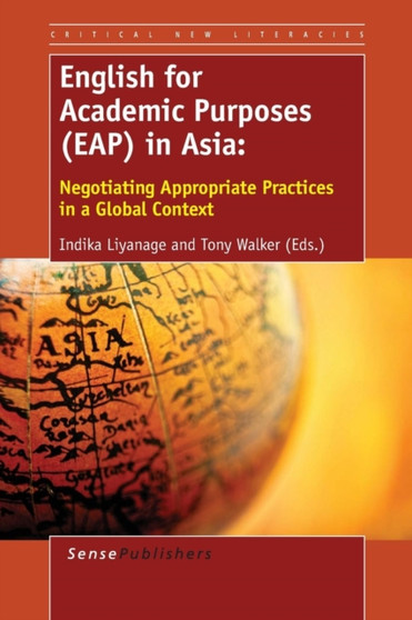 English for Academic Purposes (EAP) in Asia : Negotiating Appropriate Practices in a Global Context : 2
