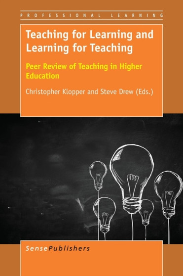 Teaching for Learning and Learning for Teaching : Peer Review of Teaching in Higher Education : 19