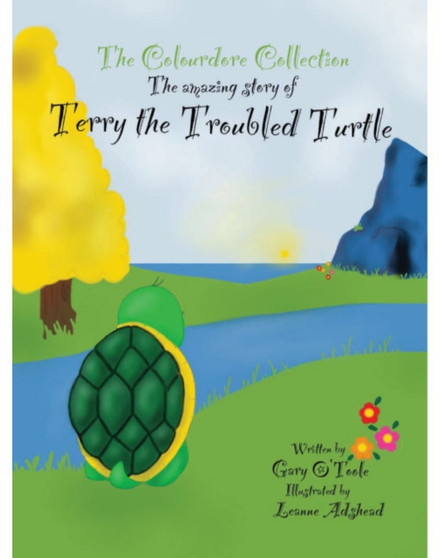 Terry the Troubled Tortoise : An Amazing Story