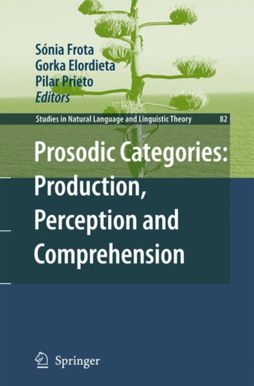 Prosodic Categories: Production, Perception and Comprehension : 82