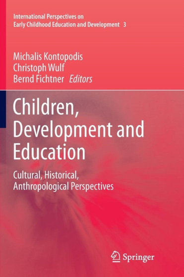Children, Development and Education : Cultural, Historical, Anthropological Perspectives : 3