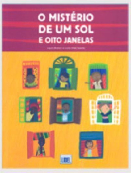 O misterio de um sol e oito janelas : O misterio de um Sol e oito Janelas