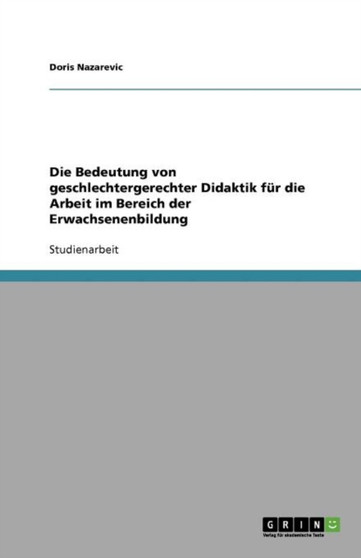 Die Bedeutung von geschlechtergerechter Didaktik fur die Arbeit im Bereich der Erwachsenenbildung