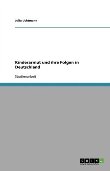 Kinderarmut und ihre Folgen in Deutschland