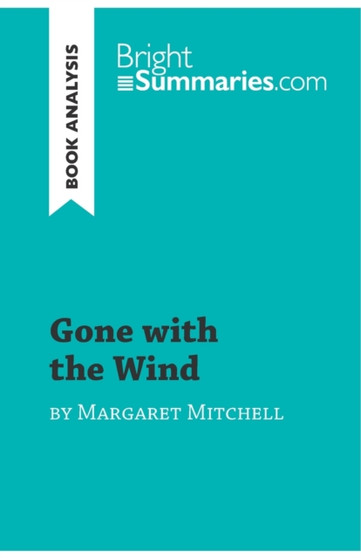 Gone with the Wind by Margaret Mitchell (Book Analysis) : Detailed Summary, Analysis and Reading Guide