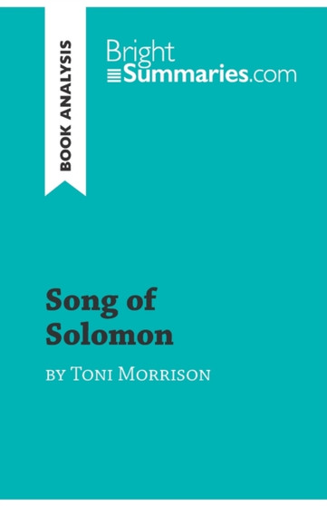 Song of Solomon by Toni Morrison (Book Analysis) : Detailed Summary, Analysis and Reading Guide