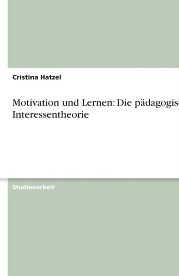 Motivation und Lernen : Die padagogische Interessentheorie