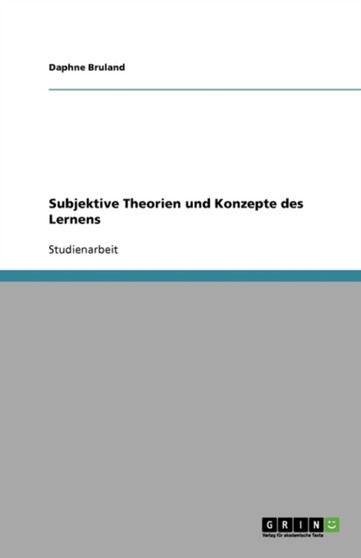 Subjektive Theorien und Konzepte des Lernens