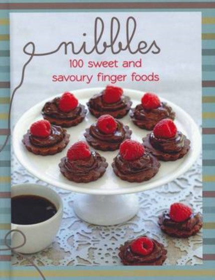 Nibbles : 100 Sweet and Savoury Finger Foods