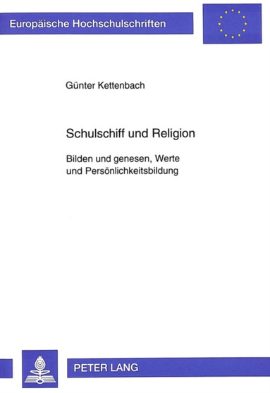 Schulschiff und Religion : Bilden und genesen, Werte und Persoenlichkeitsbildung