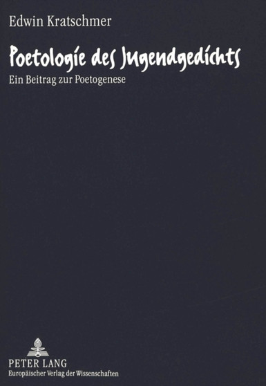 Poetologie des Jugendgedichts : Ein Beitrag zur Poetogenese
