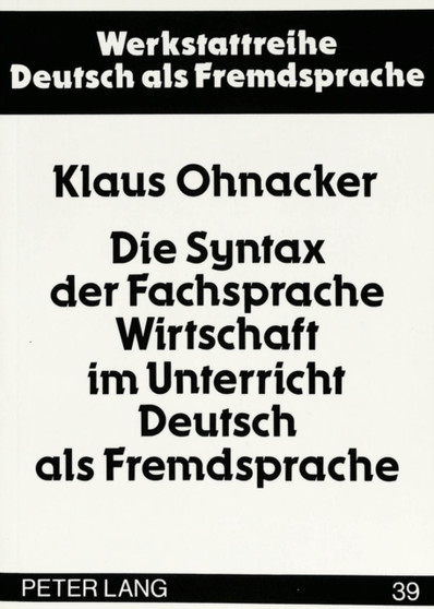 Die Syntax der Fachsprache Wirtschaft im Unterricht Deutsch als Fremdsprache