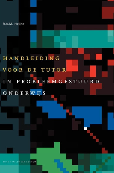 Handleiding Voor de Tutor in Probleemgestuurd Onderwijs