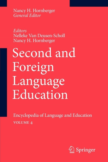 Second and Foreign Language Education : Encyclopedia of Language and EducationVolume 4