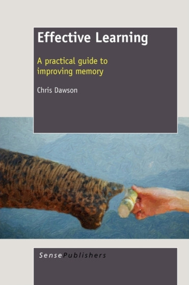 Effective Learning : A practical guide to improving memory