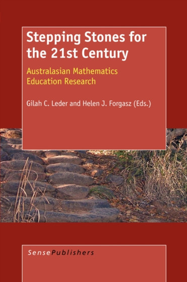 Stepping Stones for the 21st Century : Australasian Mathematics Education Research