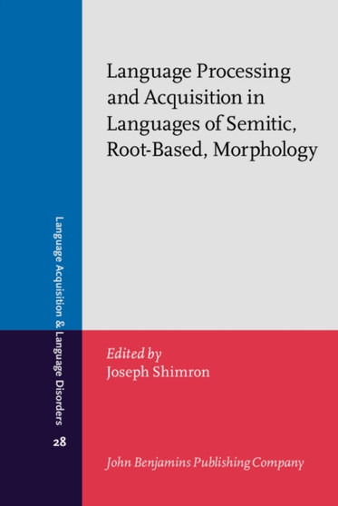 Language Processing and Acquisition in Languages of Semitic, Root-Based, Morphology : 28