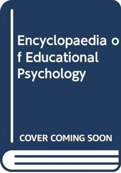 Encyclopaedia of Educational Psychology