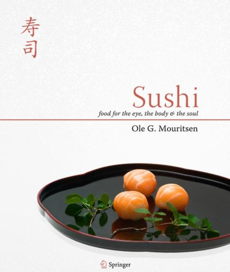 Sushi : Food for the Eye, the Body and the Soul