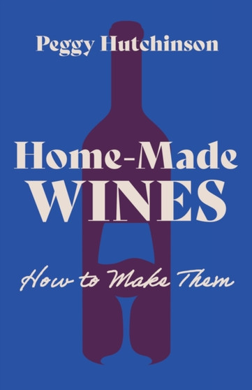 Home-Made Wines - How To Make Them