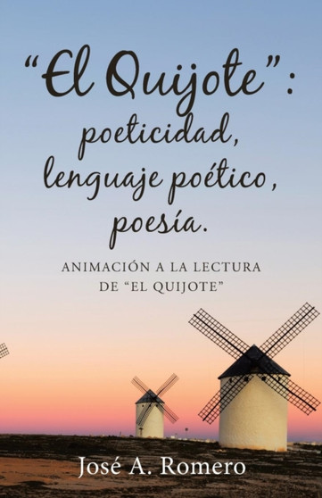 "El Quijote" : Poeticidad, Lenguaje Poetico, Poesia.: Animacion a la Lectura de "El Quijote" "El Quijote" : Poeticidad, Lenguaje Poetico, Poesia.: Animacion a la Lectura de "El Quijote"