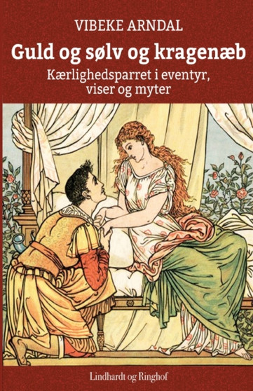 Guld og Solv og Kragenaeb - kaerlighedsparret i eventyr, viser og myter Guld og Solv og Kragenaeb - kaerlighedsparret i eventyr, viser og myter