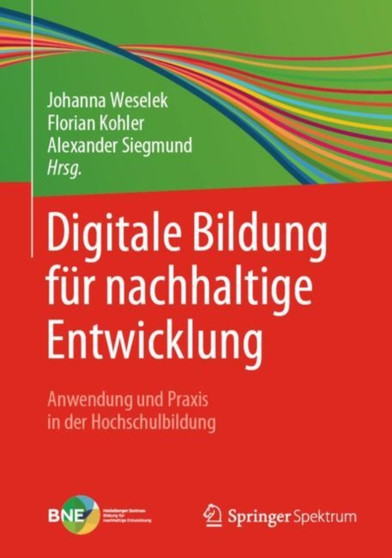 Digitale Bildung fur nachhaltige Entwicklung : Anwendung und Praxis in der Hochschulbildung