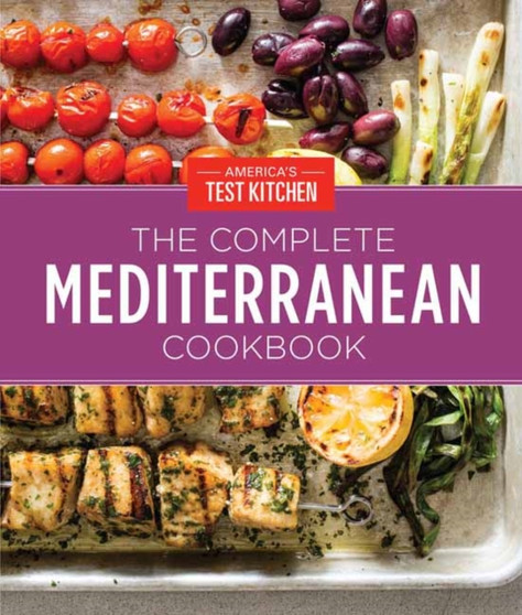 The Complete Mediterranean Cookbook Gift Edition : 500 Vibrant, Kitchen-Tested Recipes for Living and Eating Well Every Day