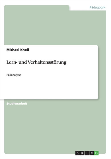 Lern- und Verhaltensstoerung : Fallanalyse