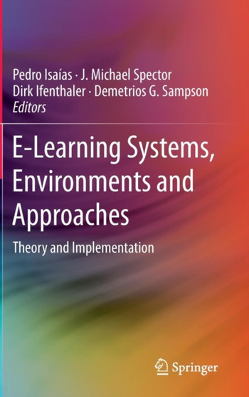 E-Learning Systems, Environments and Approaches : Theory and Implementation